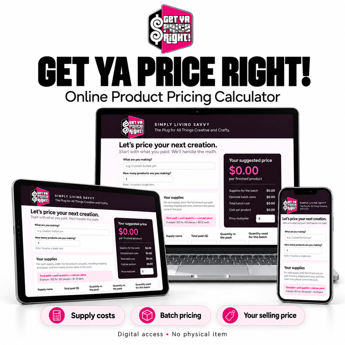 Get Ya Price Right! digital pricing calculator displayed on a laptop, tablet, and smartphone, featuring Simply Living Savvy’s pink, black, and silver branding on a clean white background.